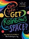 Sheila Kanani - Can You Get Rainbows in Space?