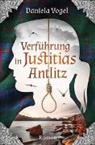 Daniela Vogel, Daniela Vogel - Verführung in Justitias Antlitz