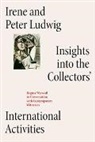 Carla Cugini, Dodenhoff, Benjamin Dodenhoff - Irene and Peter Ludwig: Insights into the Collectors' International Activities.