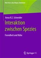 Anna Schneider, Anna K E Schneider, Anna K. E. Schneider, Anna K.E. Schneider - Interaktion zwischen Spezies