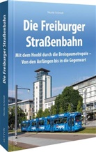 Nicolai Schmidt - Die Freiburger Straßenbahn