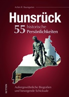 Achim R Baumgarten, Achim R (Dr.) Baumgarten, Achim R. Baumgarten, Hunsrücker Geschichtsverein, Hunsrücker Geschichtsverein - Hunsrück. 55 historische Persönlichkeiten