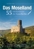 Karl-Heinz Zuber, Karl-Heinz (Dr.) Zuber - Das Moselland. 55 Meilensteine der Geschichte