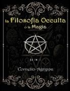 Cornelio Agrippa - La Filosofia Occulta o la Magia