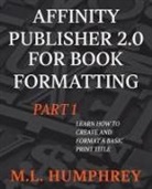 M. L. Humphrey - Affinity Publisher 2.0 for Book Formatting Part 1