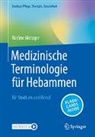 Nadine Metzger - Medizinische Terminologie für Hebammen, m. 1 Buch, m. 1 E-Book