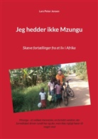 Lars Peter Jensen, Lars Peter Jensen - Jeg hedder ikke Mzungu