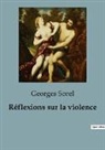 Georges Sorel - Réflexions sur la violence