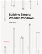 Judith Resch - Building Simply: Wooden Windows