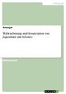 Anonymous - Wahrnehmung und Kooperation von Jugendamt mit Schulen