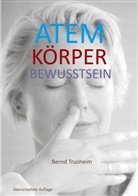 Bernd Trusheim - Atem Körper Bewusstsein