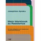 Josephine Apraku - Mein Workbook zu Rassismus.