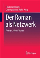 Tim Lanzendörfer, Norrick-Rühl, Corinna Norrick-Rühl - Der Roman als Netzwerk