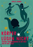 Staci K Haines, Staci K. Haines - Körper lügen nicht
