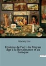 Anonyme - Histoire de l'art : du Moyen Âge à la Renaissance et au baroque