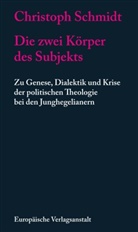 Christoph Schmidt - Die zwei Körper des Subjekts