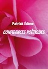 Patrick Edène, Patrick Édène - Confidences poétiques