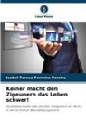 Isabel Teresa Ferreira Pereira - Keiner macht den Zigeunern das Leben schwer!