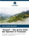 Imen Touihri Barakati - "Gazoul" - das grüne Gold der Djerbier in Tunesien