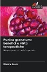 Dhekra Grami - Punica granatum: benefici e virtù terapeutiche