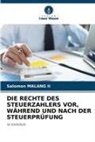 Salomon Malang Ii - DIE RECHTE DES STEUERZAHLERS VOR, WÄHREND UND NACH DER STEUERPRÜFUNG