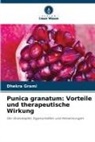 Dhekra Grami - Punica granatum: Vorteile und therapeutische Wirkung