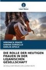 DARLIN APOLO, VERONICA ERAZO, Sabina Gordillo - DIE ROLLE DER HEUTIGEN FRAUEN IN DER LOJANISCHEN GESELLSCHAFT