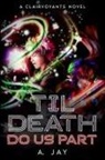 A. Jay - 'Til Death Do Us Part