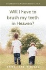 Emma-Jane McNichol, Emma-Jane McNicol - Will I Have To Brush My Teeth In Heaven?