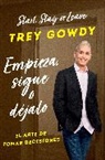 Trey Gowdy - Empieza, sigue o déjalo / Start, Stay, or Leave: The Art of Decision Making