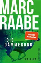 Marc Raabe - Die Dämmerung