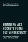 Stephan Grigat, Jakob Hoffmann, Marc Seul, Marc Seul u a, Andreas Stahl - Erinnern als höchste Form des Vergessens?
