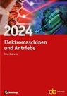 Peter Behrends - Jahrbuch für Elektromaschinenbau + Elektronik: Jahrbuch für Elektromaschinenbau + Elektronik / Elektromaschinen und Antriebe 2024