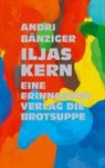 Ursi Anna Aeschbacher, Andri Bänziger - ILJAS KERN