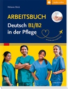 Melanie Böck - Arbeitsbuch Deutsch B1/B2 in der Pflege