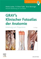 Brion Benninger, Marios Loukas, Shane R Tubbs, Shane R. Tubbs - GRAY'S Klinischer Fotoatlas Anatomie