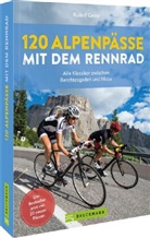 Rudolf Geser - 120 Alpenpässe mit dem Rennrad