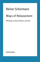 Reiner Schürmann, Francesco Guercio, Ian Alexander Moore - Ways of Releasement