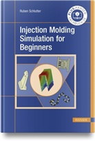 Ruben Schlutter - Injection Molding Simulation for Beginners
