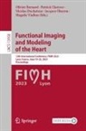 Olivier Bernard, Patrick Clarysse, Nicolas Duchateau, Nicolas Duchateau et al, Jacques Ohayon, Magalie Viallom... - Functional Imaging and Modeling of the Heart