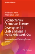 Michael John Welch, Luthje, Mikael Luthje, Lüthje, Mikael Lüthje, Michael John Welch - Geomechanical Controls on Fracture Development in Chalk and Marl in the Danish North Sea