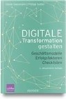 Oliver Gassmann, Philipp Sutter - Digitale Transformation gestalten