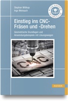 Ingo Weirauch, Stephan Wittkop - Einstieg ins CNC-Fräsen und -Drehen