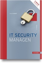 Klaus Schmidt - IT Security managen, m. 1 Buch, m. 1 E-Book