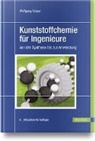 Wolfgang Kaiser - Kunststoffchemie für Ingenieure
