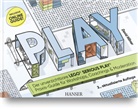David Hillmer - PLAY! Der unverzichtbare LEGO® SERIOUS PLAY® Praxis-Guide für Workshops, Coachings und Moderation