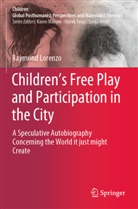 Raymond Lorenzo - Children's Free Play and Participation in the City