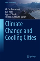 Ali Cheshmehzangi, Baojie He, Bao-Jie He, Andreas Matzarakis, Ayyoob Sharifi, Ayyoob Sharifi et al - Climate Change and Cooling Cities