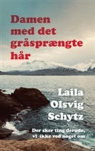 Laila Olsvig Schytz - Damen med det gråsprængte hår