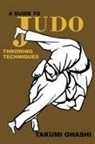 Takumi Ohashi - A Guide to Judo Throwing Techniques with additional physiological explanations